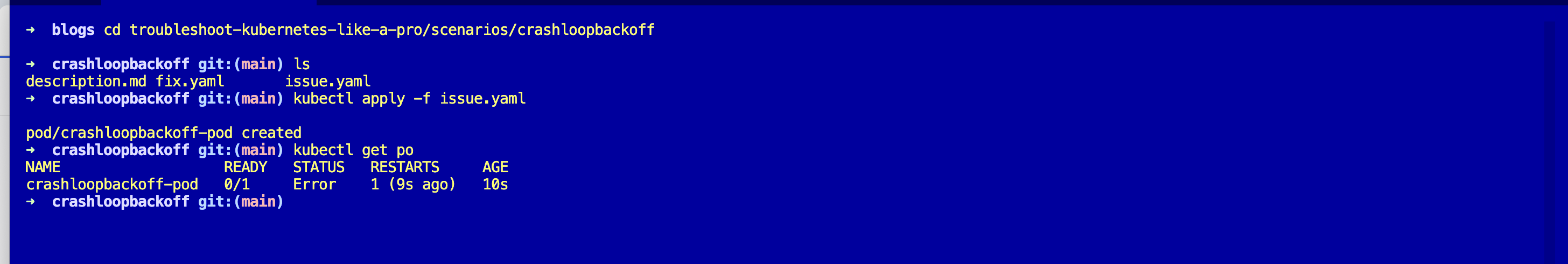 Terminal: cd into scenarios/crashloopbackoff, ls the folder, kubectl apply -f issue.yaml, kubectl get po showing crashloopbackoff-pod with status Error, 1 restart, age 10s