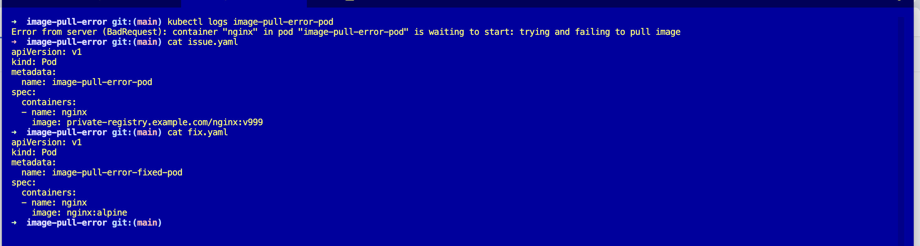 Terminal: kubectl logs image-pull-error-pod returns an error saying the container is waiting to start because the kubelet is trying and failing to pull image. Then cat issue.yaml shows the broken image reference private-registry.example.com/nginx:v999, followed by cat fix.yaml showing the working image reference nginx:alpine