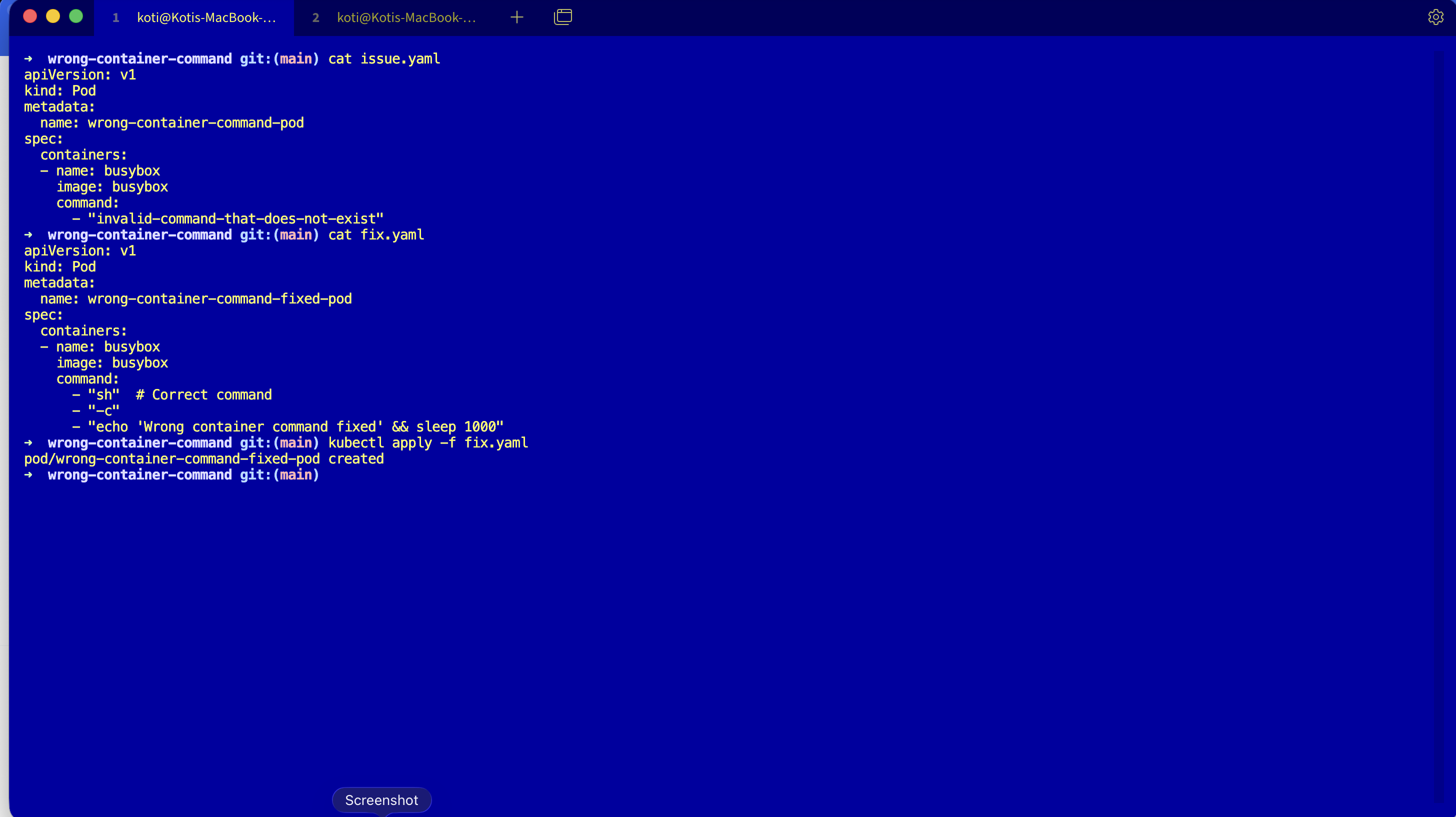 Terminal: cat issue.yaml and cat fix.yaml showing the diff between invalid-command-that-does-not-exist and the sh -c echo + sleep command, followed by kubectl apply -f fix.yaml creating wrong-container-command-fixed-pod